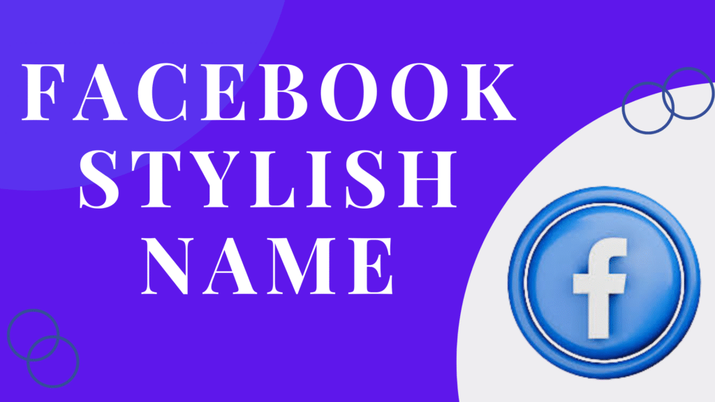 Best Facebook Stylish Name List for Boys & Girls