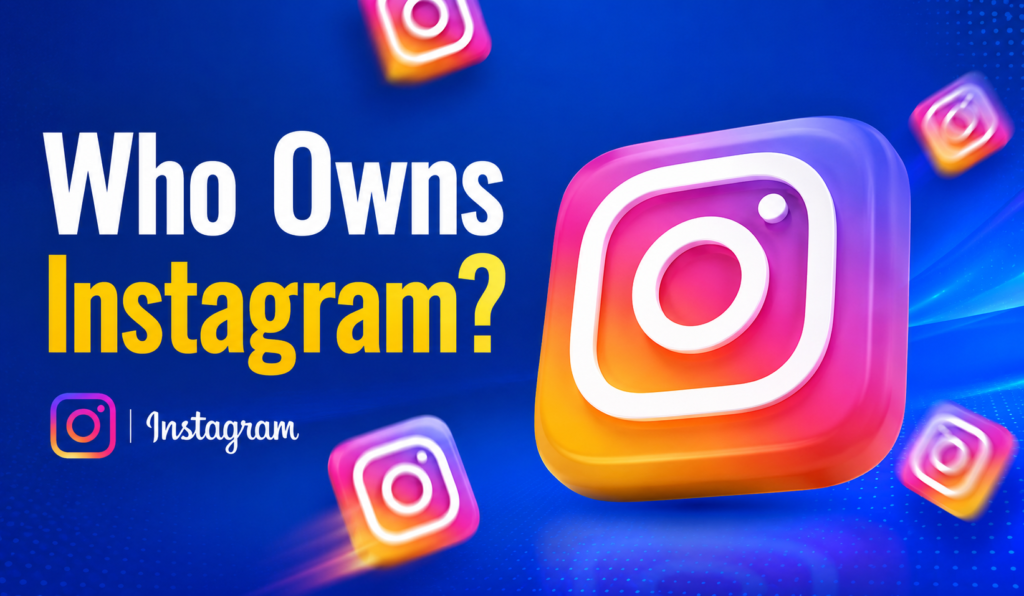 Who Owns Instagram? The Full Story Behind the App’s Ownership
